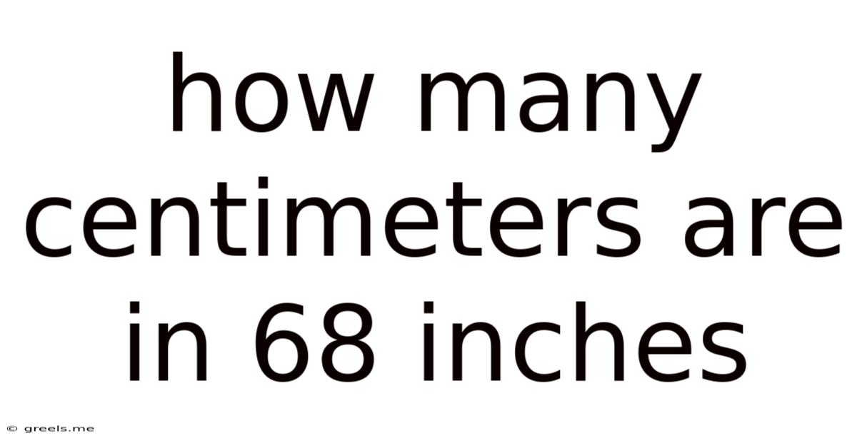 How Many Centimeters Are In 68 Inches