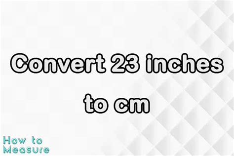 How Many Cm Is 23 Inches