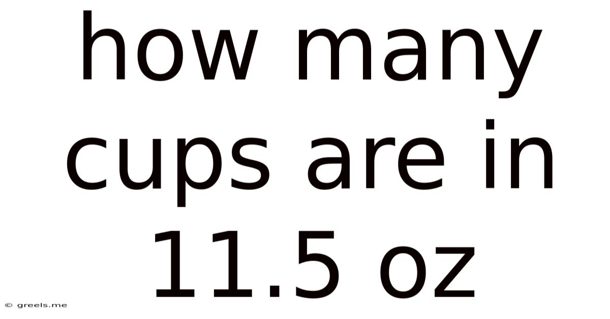 How Many Cups Are In 11.5 Oz