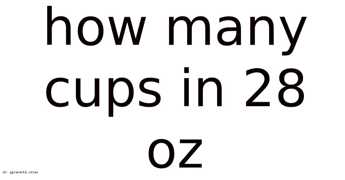 How Many Cups In 28 Oz