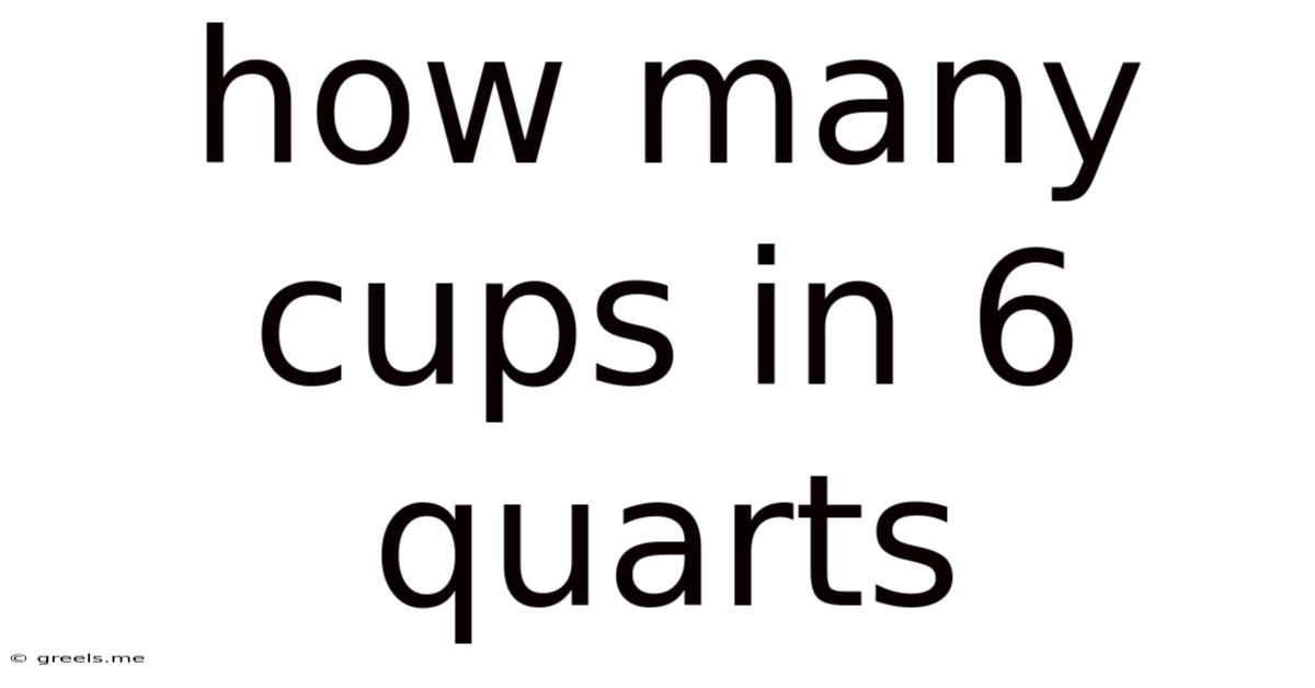 How Many Cups In 6 Quarts