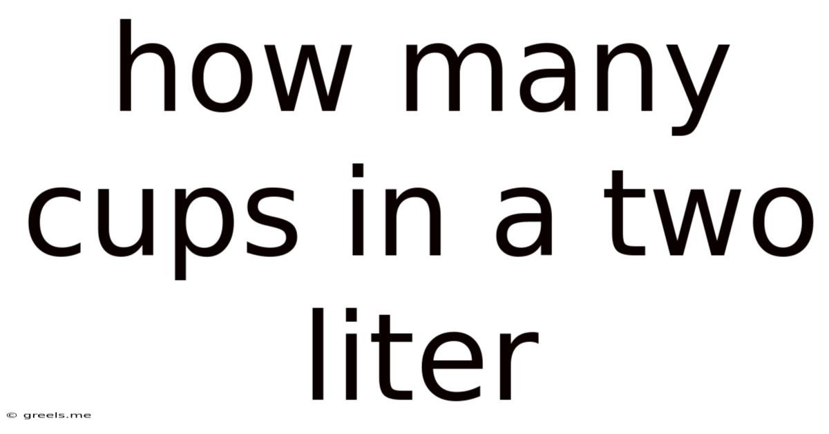 How Many Cups In A Two Liter