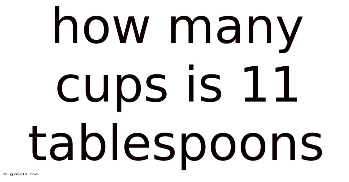 How Many Cups Is 11 Tablespoons