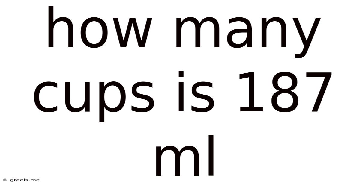 How Many Cups Is 187 Ml