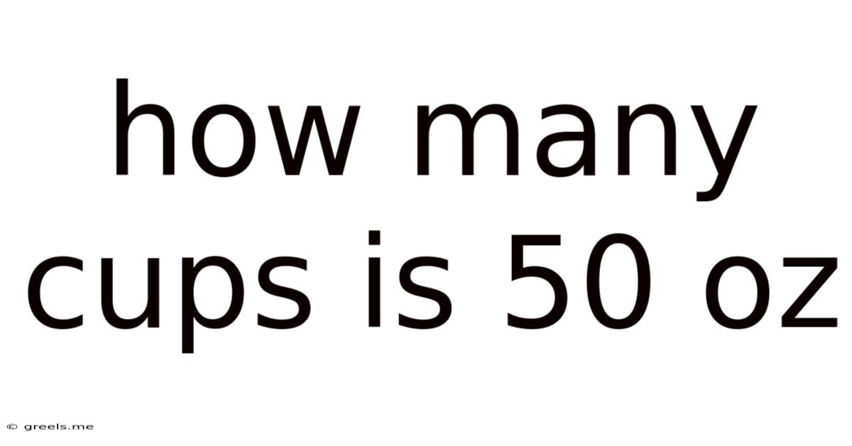 How Many Cups Is 50 Oz
