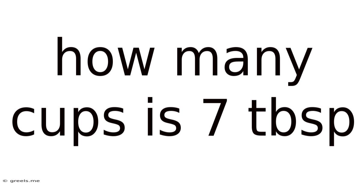 How Many Cups Is 7 Tbsp