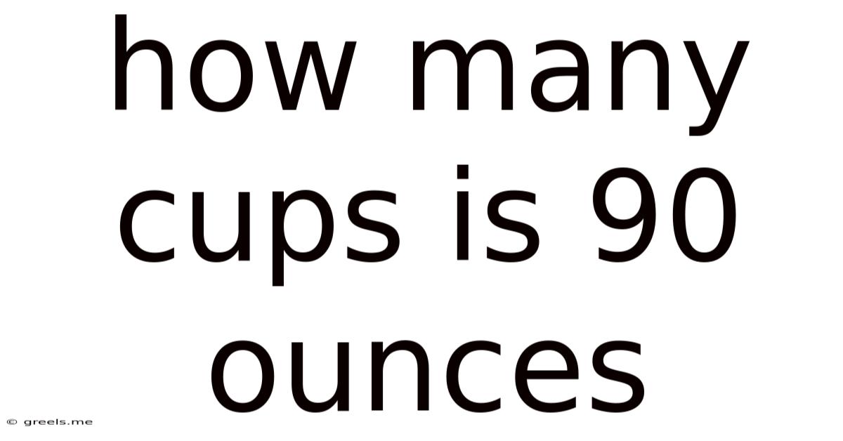 How Many Cups Is 90 Ounces