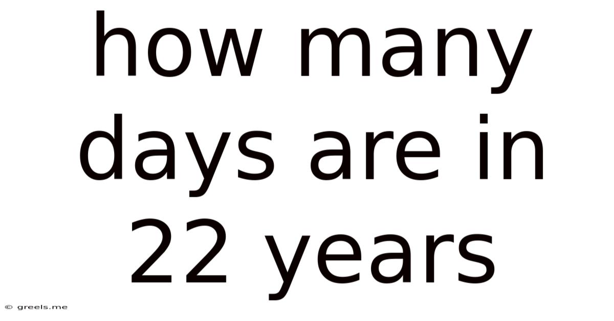How Many Days Are In 22 Years