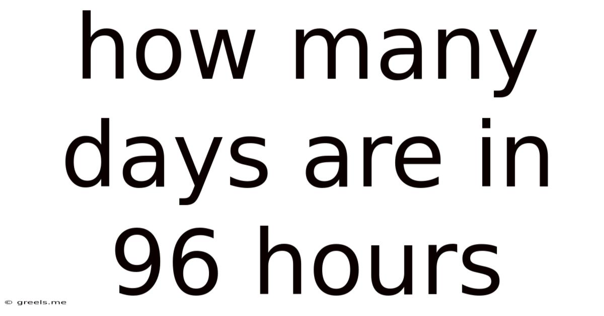 How Many Days Are In 96 Hours