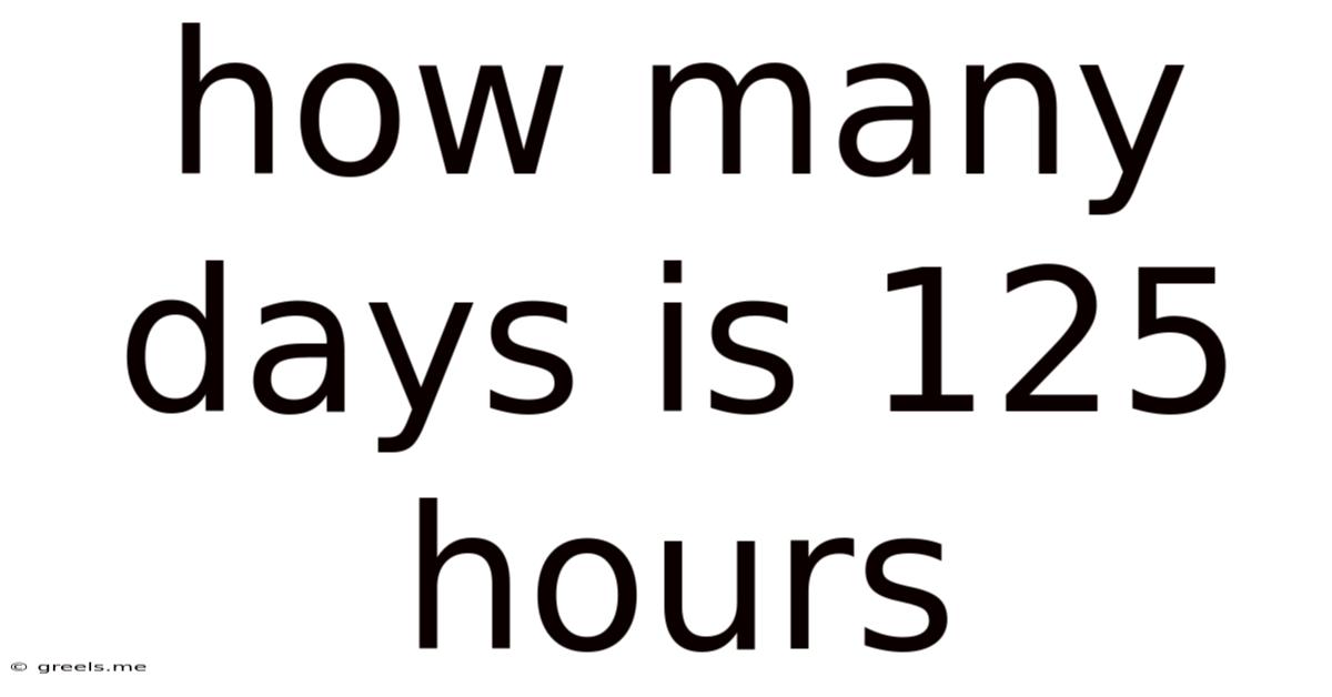 How Many Days Is 125 Hours