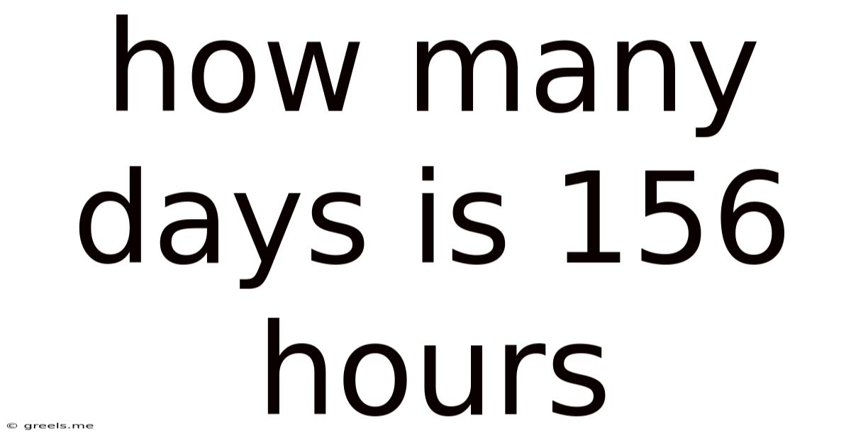 How Many Days Is 156 Hours