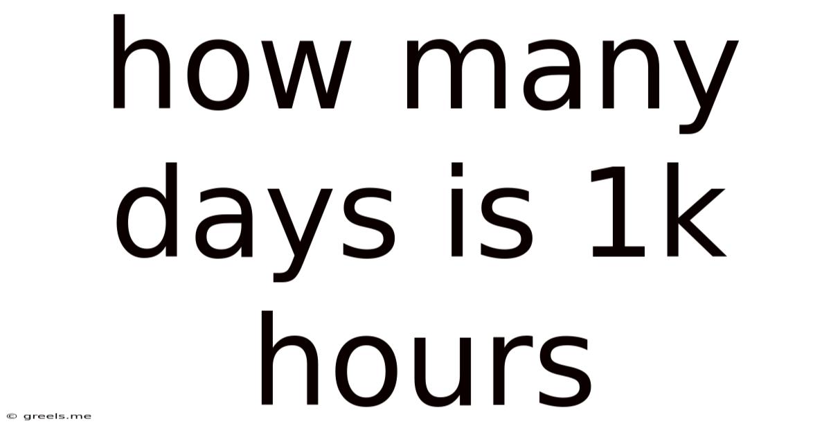 How Many Days Is 1k Hours