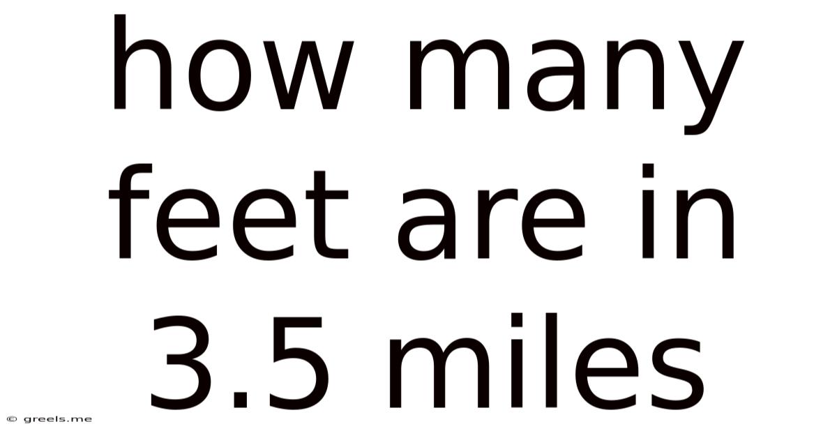 How Many Feet Are In 3.5 Miles