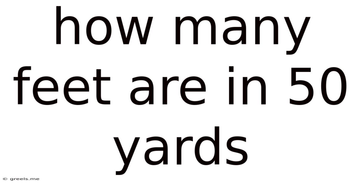 How Many Feet Are In 50 Yards