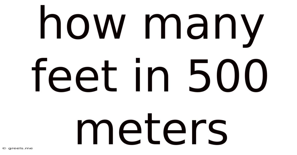 How Many Feet In 500 Meters