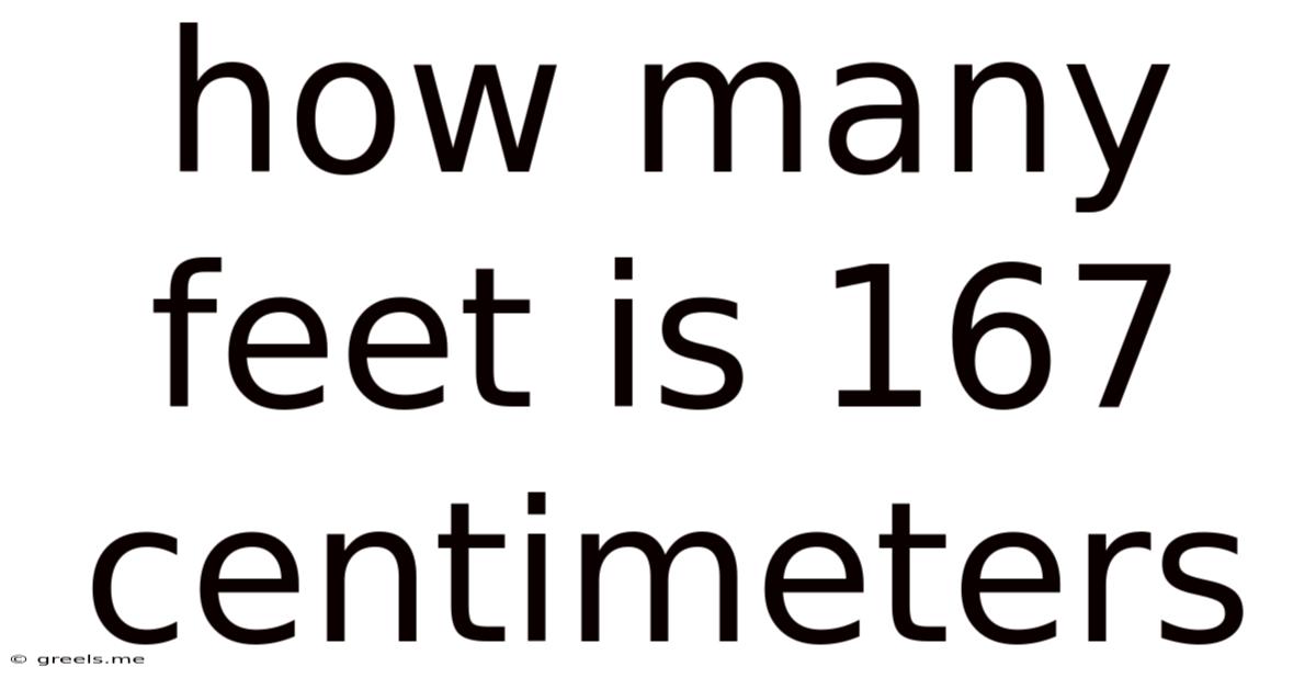 How Many Feet Is 167 Centimeters