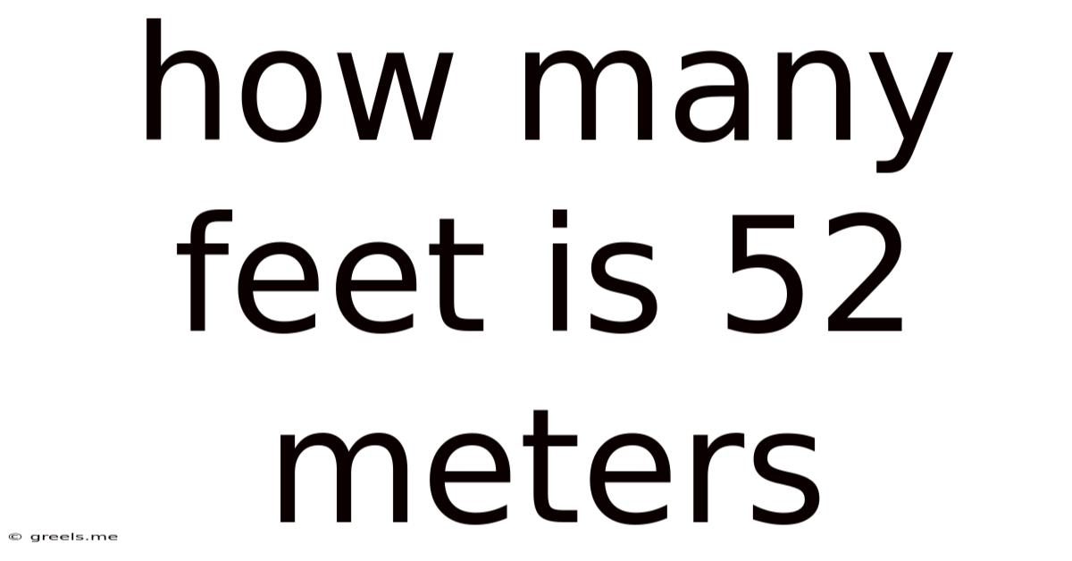 How Many Feet Is 52 Meters