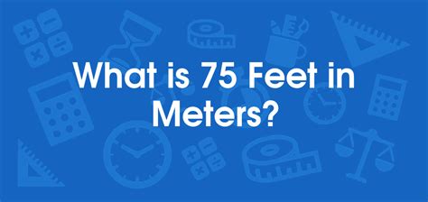 How Many Feet Is 75 Meters