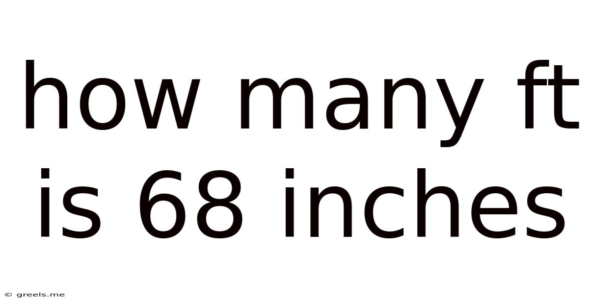 How Many Ft Is 68 Inches