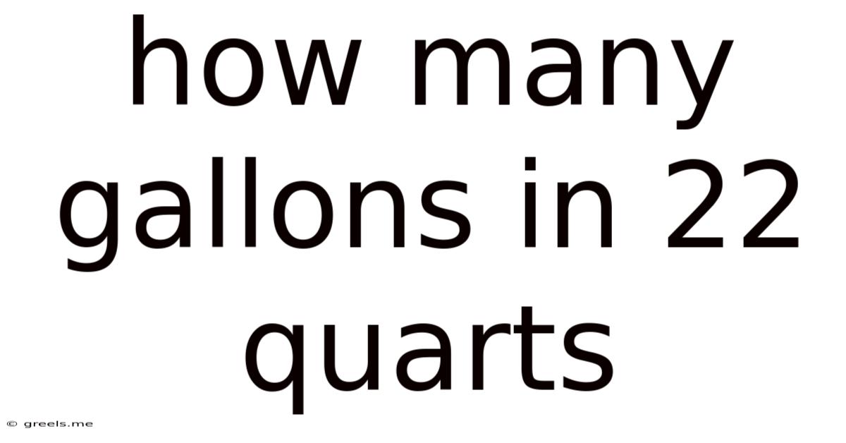 How Many Gallons In 22 Quarts