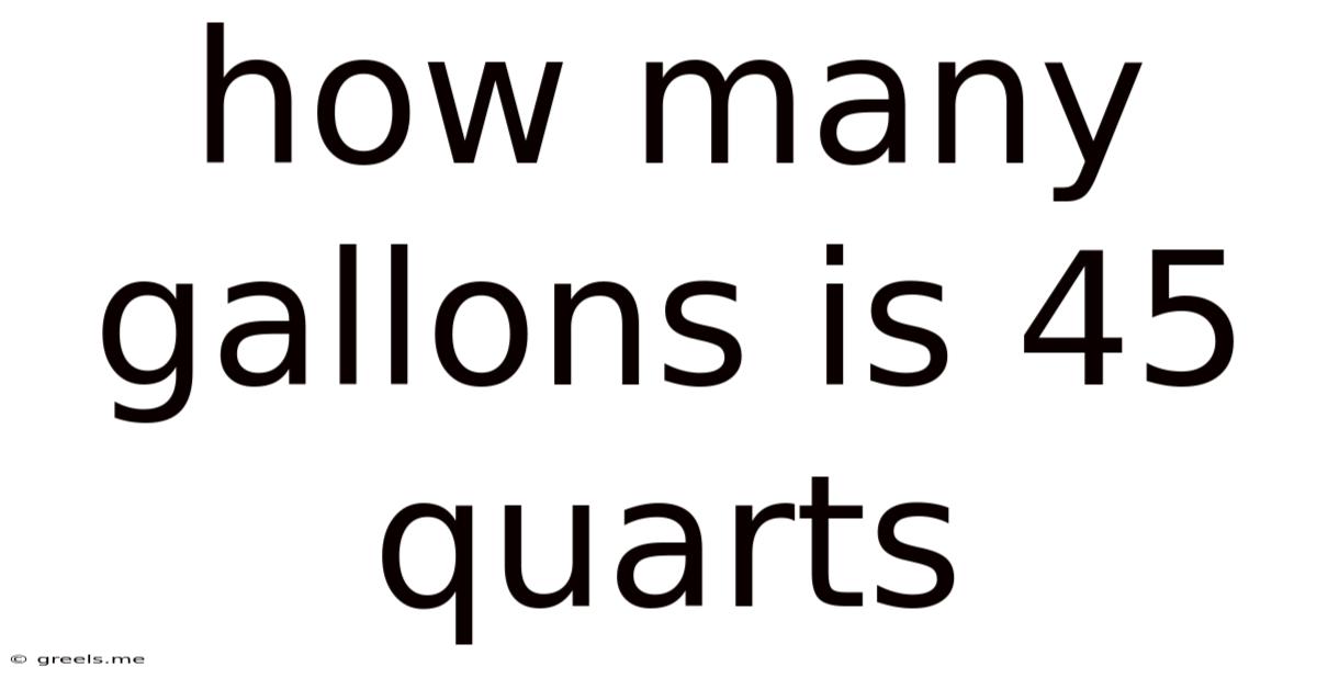 How Many Gallons Is 45 Quarts