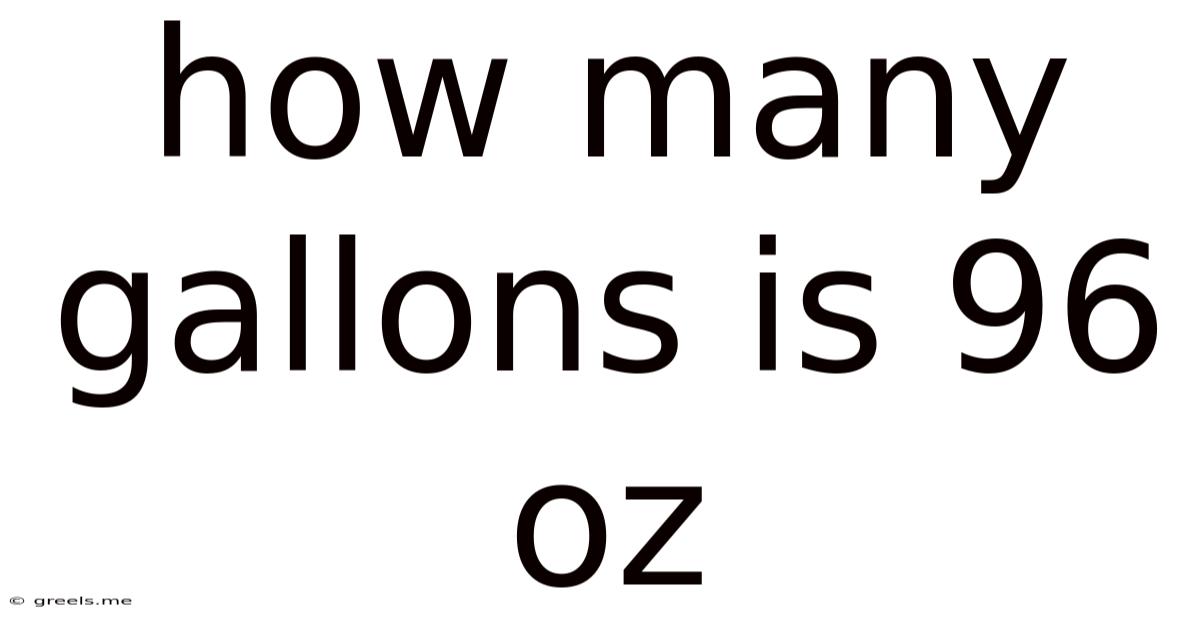 How Many Gallons Is 96 Oz