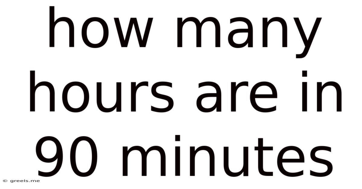 How Many Hours Are In 90 Minutes