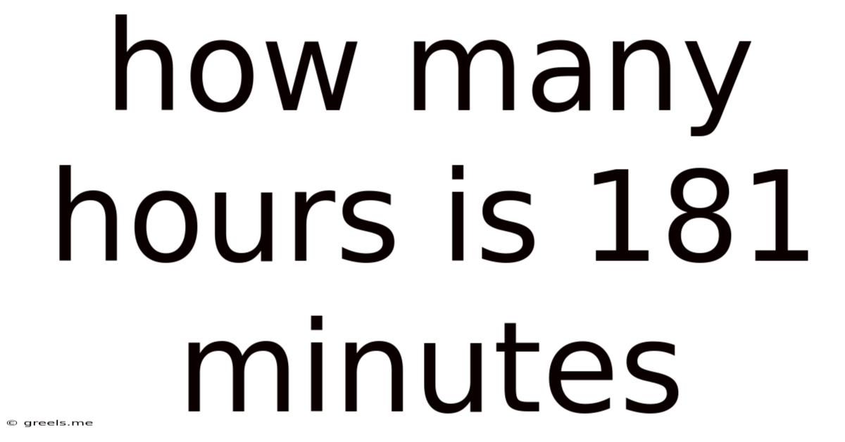How Many Hours Is 181 Minutes