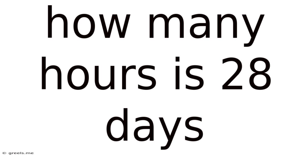 How Many Hours Is 28 Days