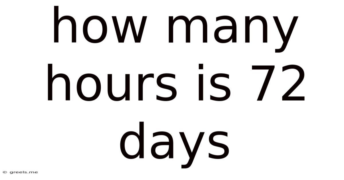 How Many Hours Is 72 Days