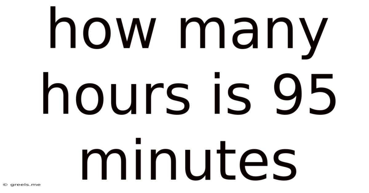 How Many Hours Is 95 Minutes