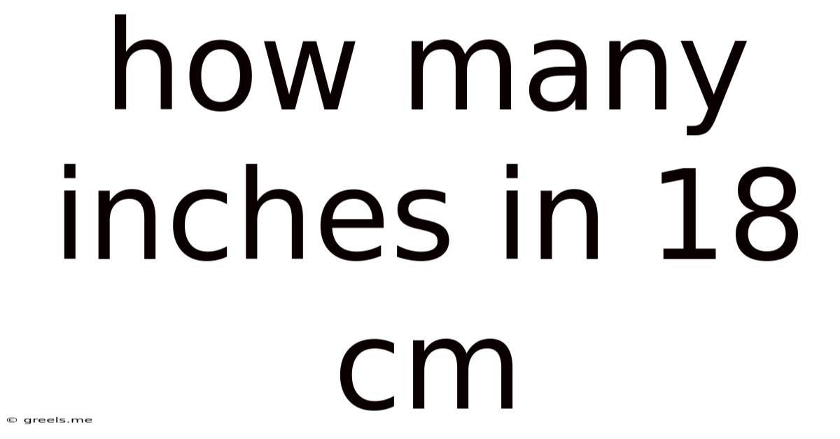 How Many Inches In 18 Cm