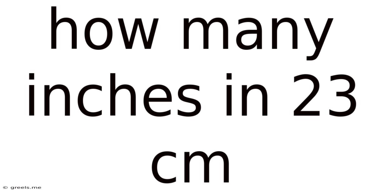 How Many Inches In 23 Cm