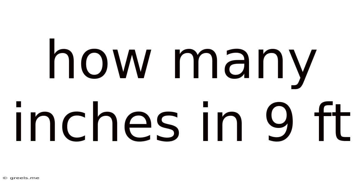 How Many Inches In 9 Ft