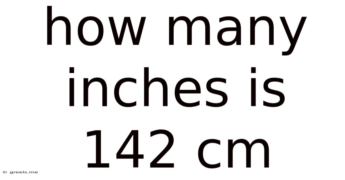 How Many Inches Is 142 Cm