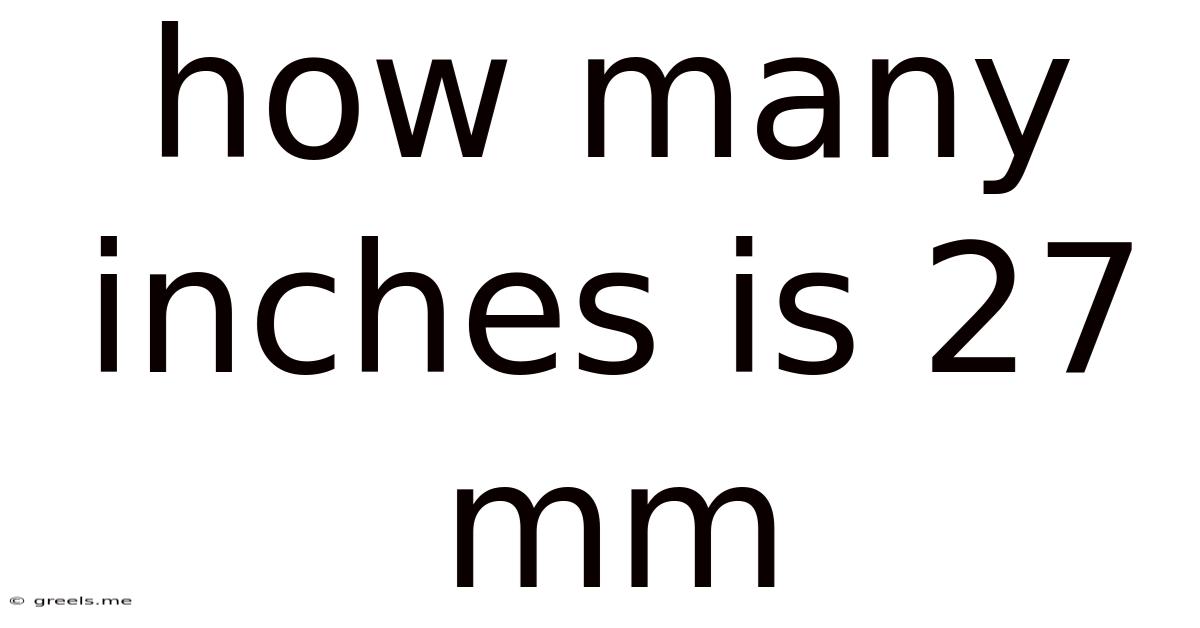 How Many Inches Is 27 Mm