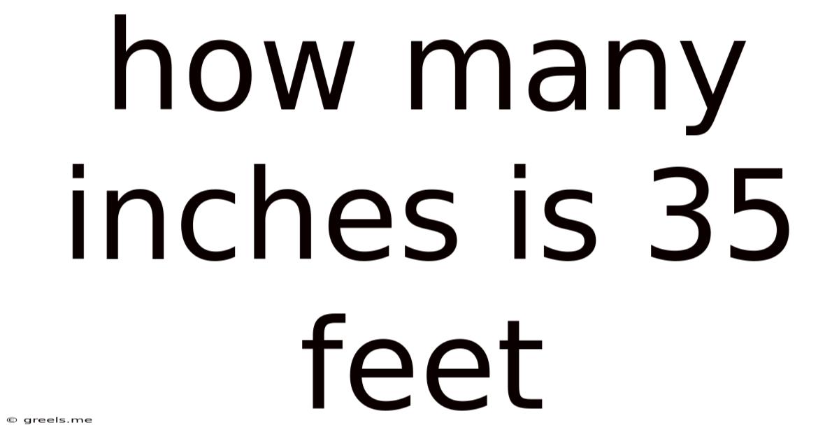 How Many Inches Is 35 Feet