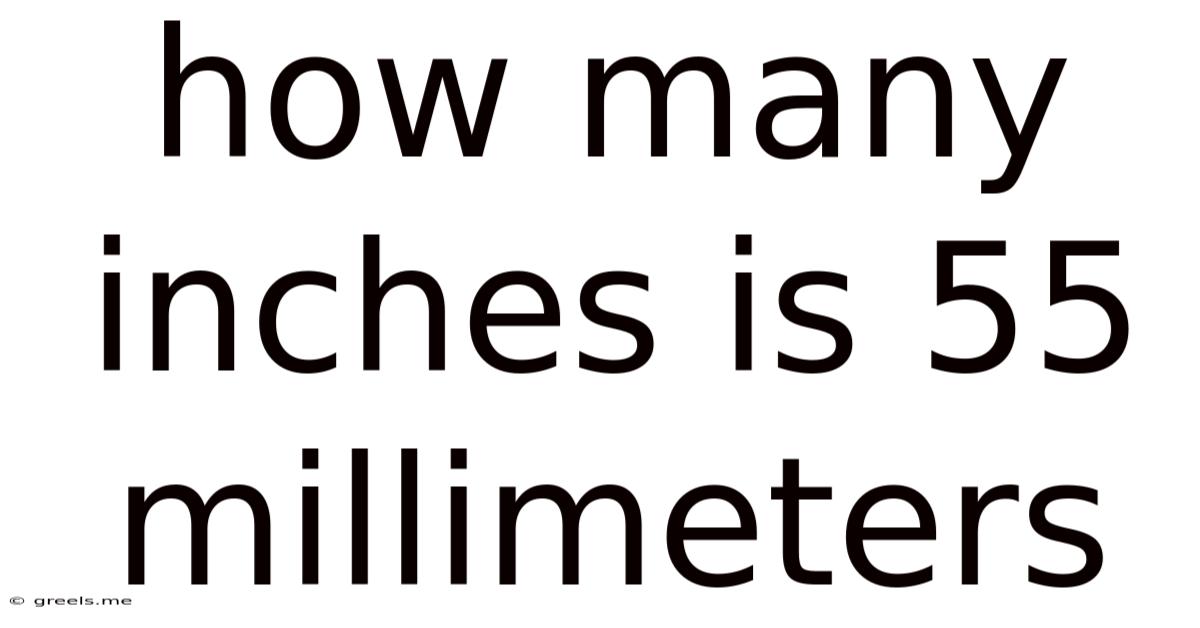 How Many Inches Is 55 Millimeters