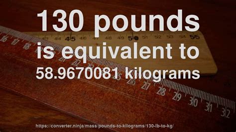 How Many Kg In 130 Pounds