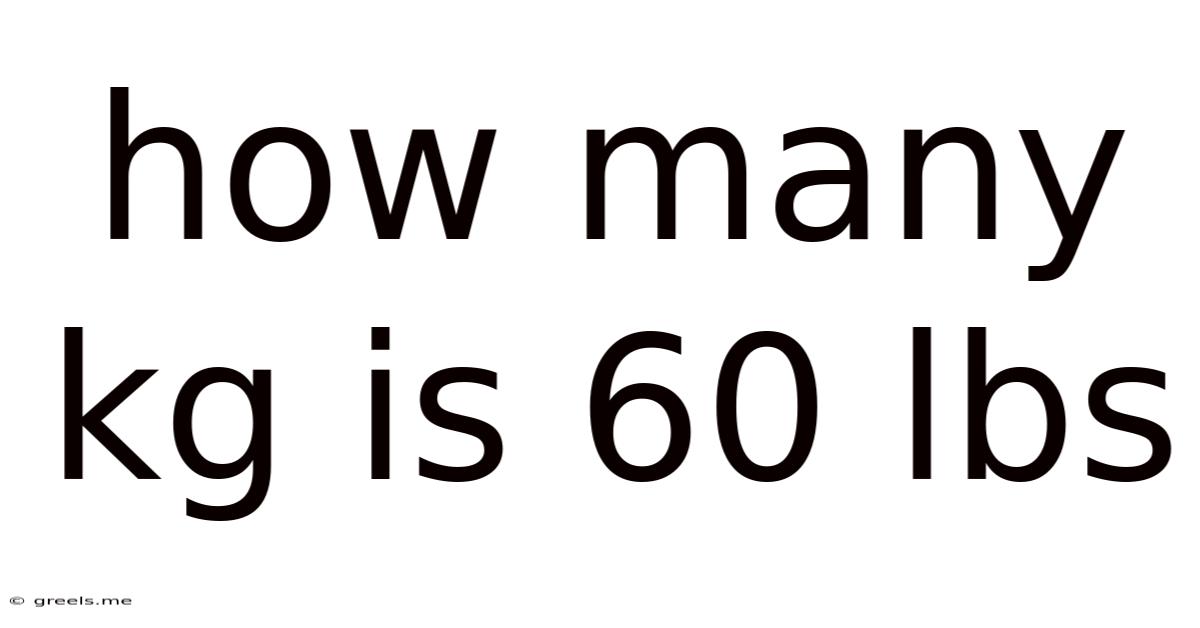 How Many Kg Is 60 Lbs