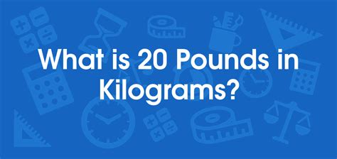 How Many Kilograms Are In 20 Pounds