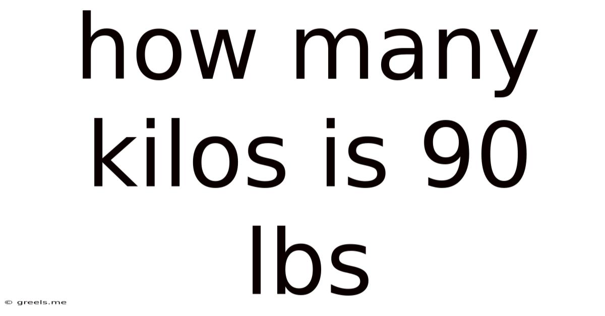 How Many Kilos Is 90 Lbs