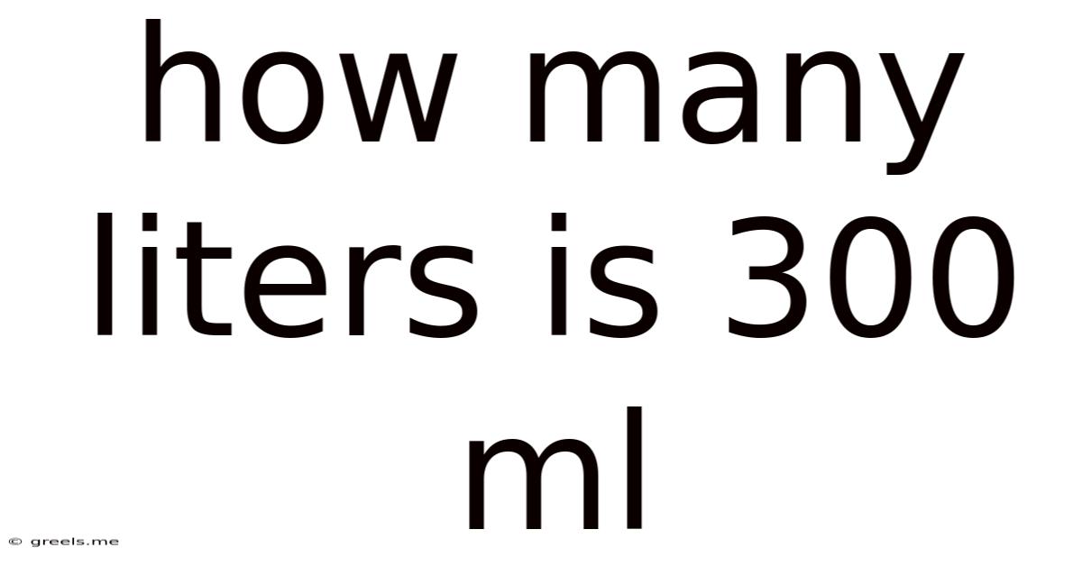How Many Liters Is 300 Ml