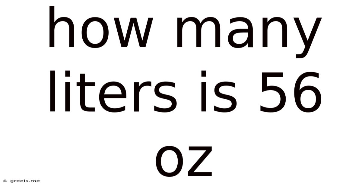How Many Liters Is 56 Oz