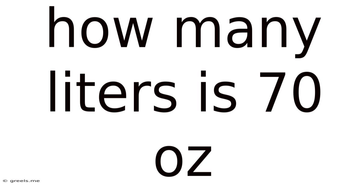 How Many Liters Is 70 Oz