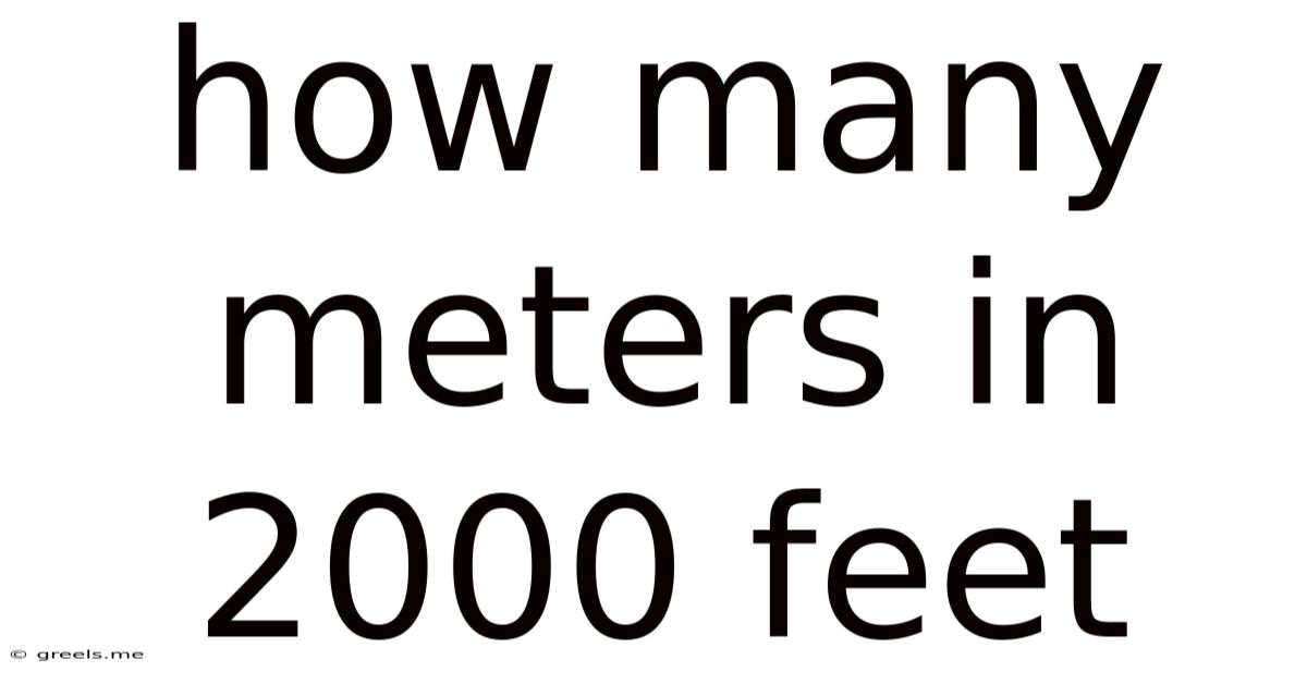 How Many Meters In 2000 Feet