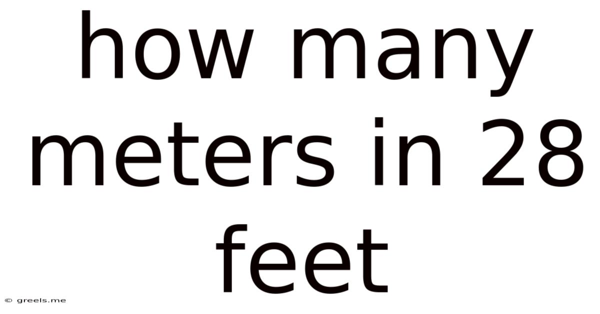 How Many Meters In 28 Feet