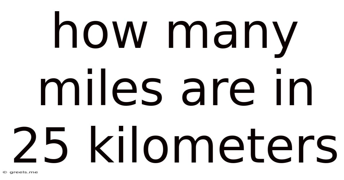 How Many Miles Are In 25 Kilometers
