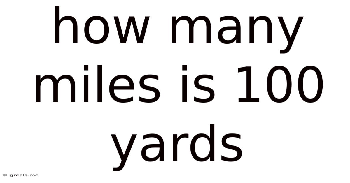 How Many Miles Is 100 Yards