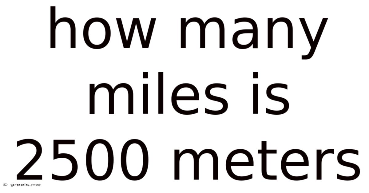 How Many Miles Is 2500 Meters